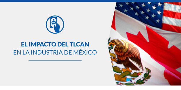 El impacto del TLCAN en la industria de México