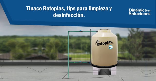 Tinaco Rotoplas, tips para limpieza y desinfección.