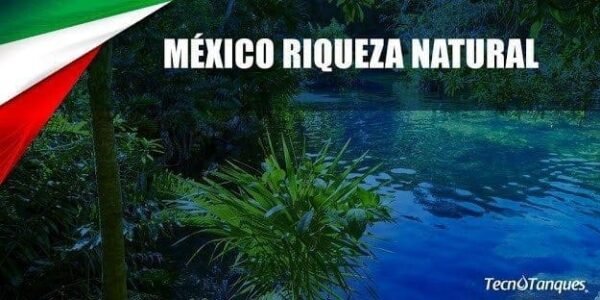 La Riqueza Natural de México le da fama Mundial. ¡Entérate!